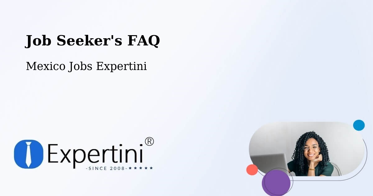 Job Seeker FAQ – El Cedro - Mexico Jobs Expertini