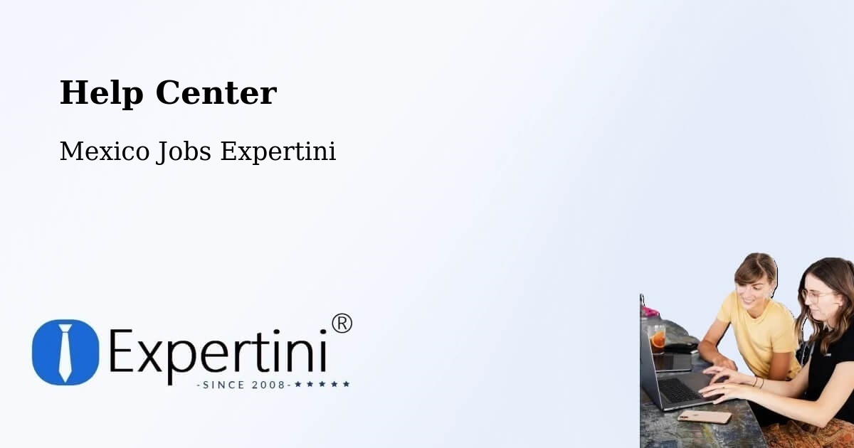 Help Center – El Cedro - Mexico Jobs Expertini